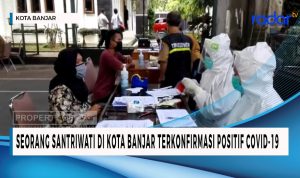 Seorang Santriwati di Kota Banjar Terkonfirmasi Positif Covid-19