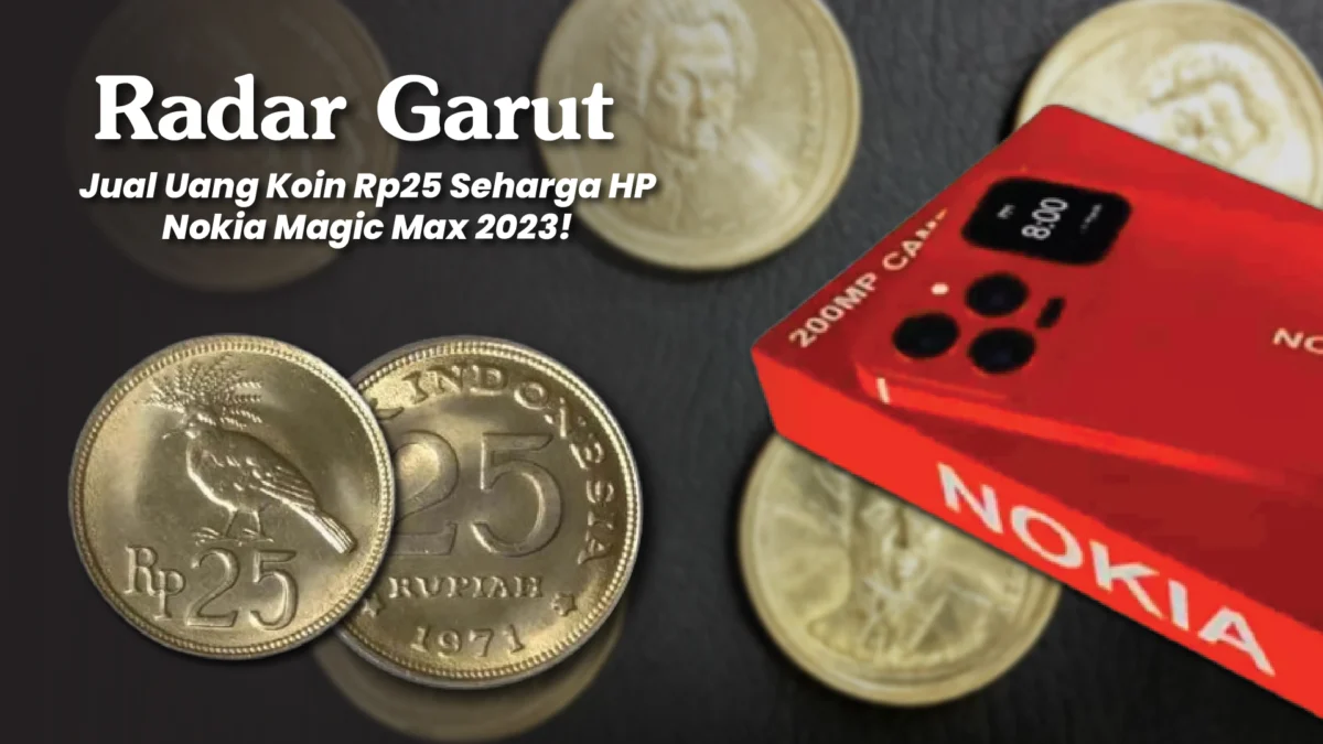 Jual Uang Koin Rp25 Seharga HP Nokia Magic Max 2023!
