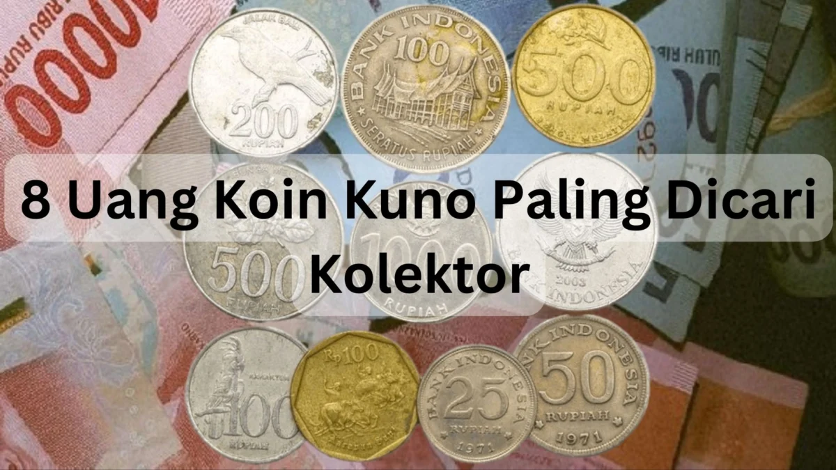 8 Uang Koin Kuno Paling Dicari Kolektor Berharga Tinggi, Simak Apa Saja?