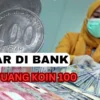Cara Tukar Uang Koin 100 Ke Bank, Asli Langsung Cair!
