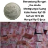 Beruntung Banget Jika Anda Mempunyai Uang Koin Kuno Rp100 Tahun 1973 Di Hargai Rp10 Juta