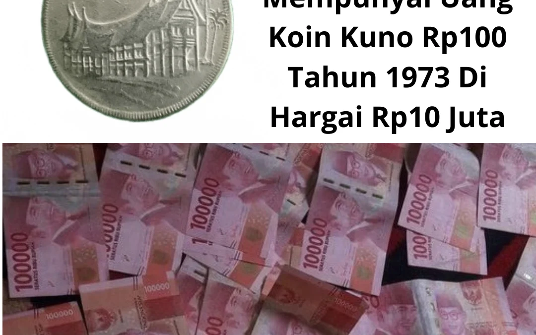 Beruntung Banget Jika Anda Mempunyai Uang Koin Kuno Rp100 Tahun 1973 Di Hargai Rp10 Juta