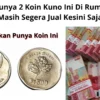 6 Koin Kuno Yang Sedang Di Cari Kolektor Sultan, No 5 Dan 6 Di bandrol Rp100 Juta