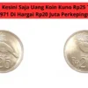 Jual Kesini Saja Uang Koin Kuno Rp25 Tahun 1971 Di Hargai Rp20 Juta Perkepingnya