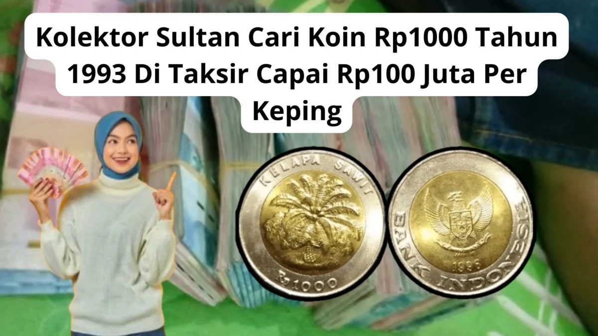 Kolektor Sultan Cari Koin Rp1000 Tahun 1993 Di Taksir Capai Rp100 Juta Per Keping