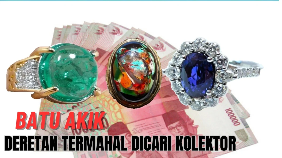 Deretan Batu Akik Termahal yang sering Dicari Kolektor, Beruntung Jika Punya!