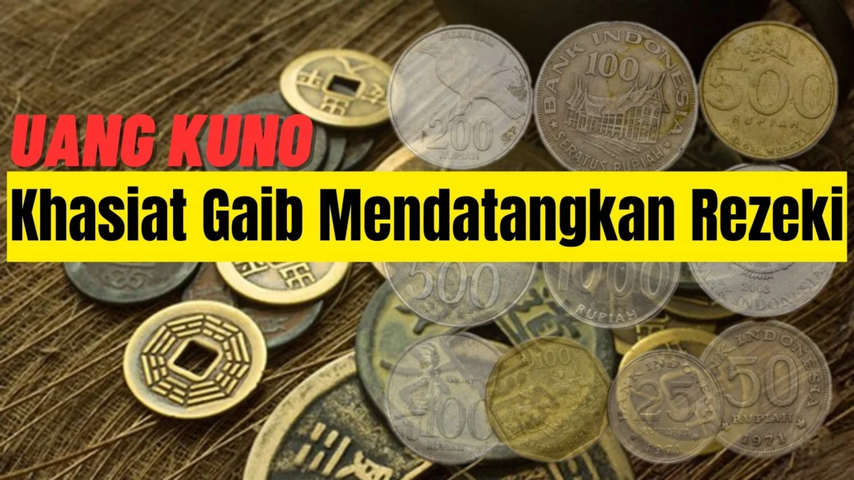 Khasiat Gaib Mendatangkan Rezeki Dari Uang Koin Kuno, Begini Penjelasannya!