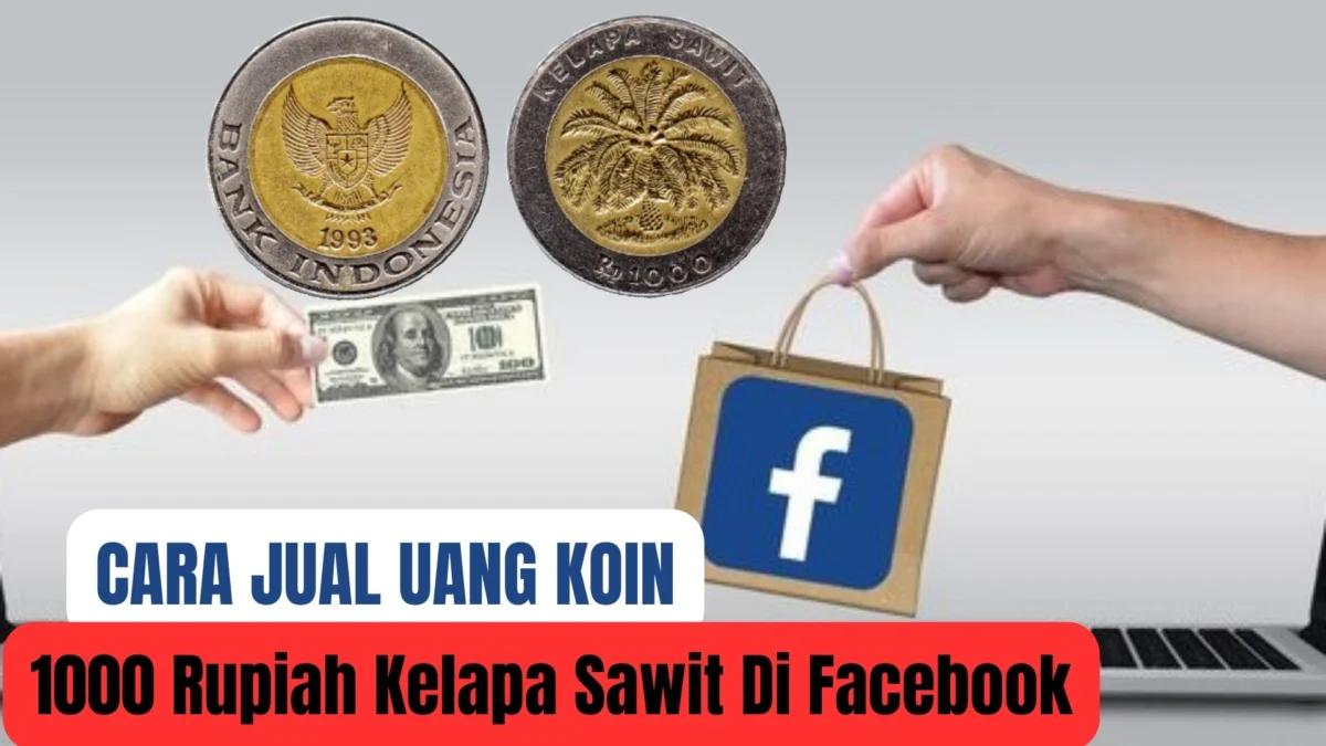 Cara Jual Uang Koin 1000 Rupiah Kelapa Sawit Di Facebook Bisa Cepat Laku Seperti Ini