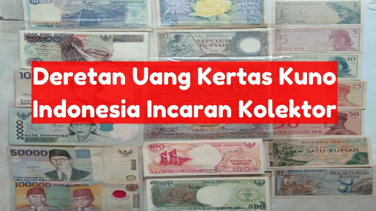 Deretan Uang Kertas Kuno Indonesia Incaran Kolektor, Jual Kesini Kalau Punya