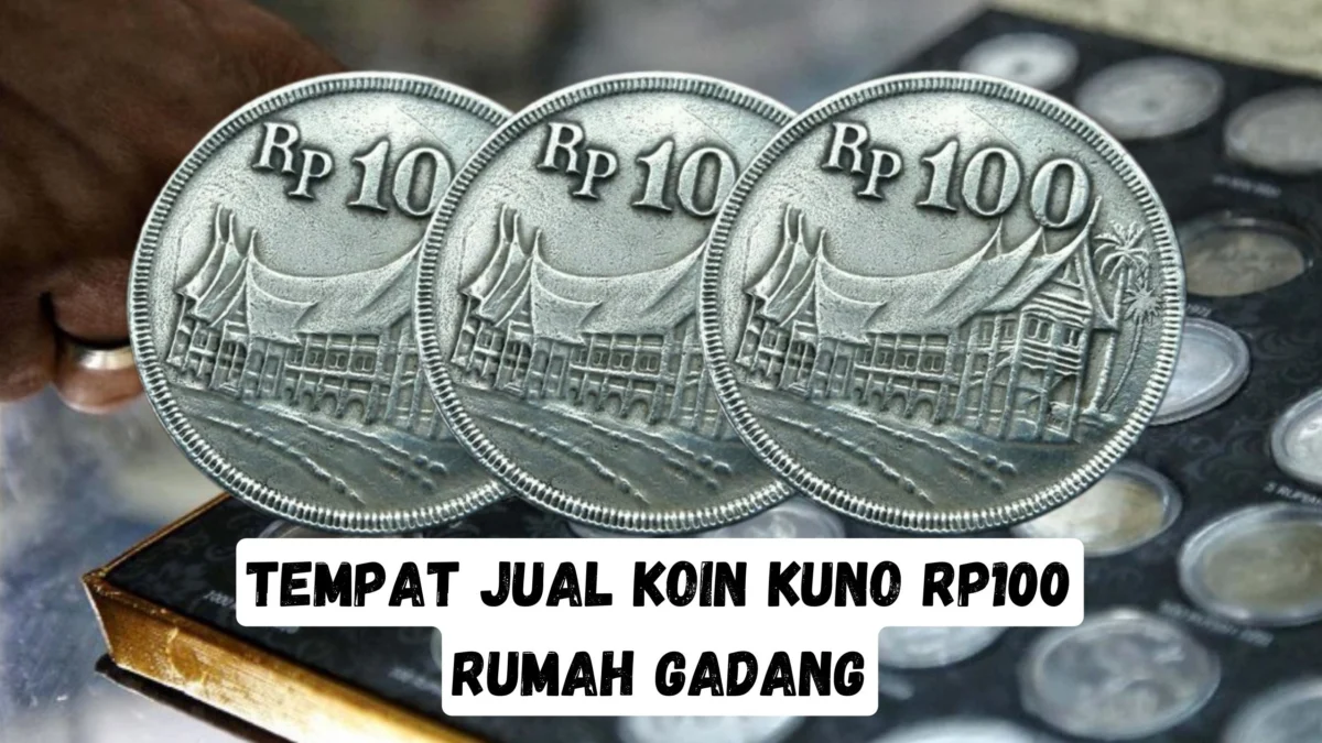 Inilah Tempat Jual Koin Kuno Rp100 Rumah Gadang, Laku Rp1 Juta Per Keping