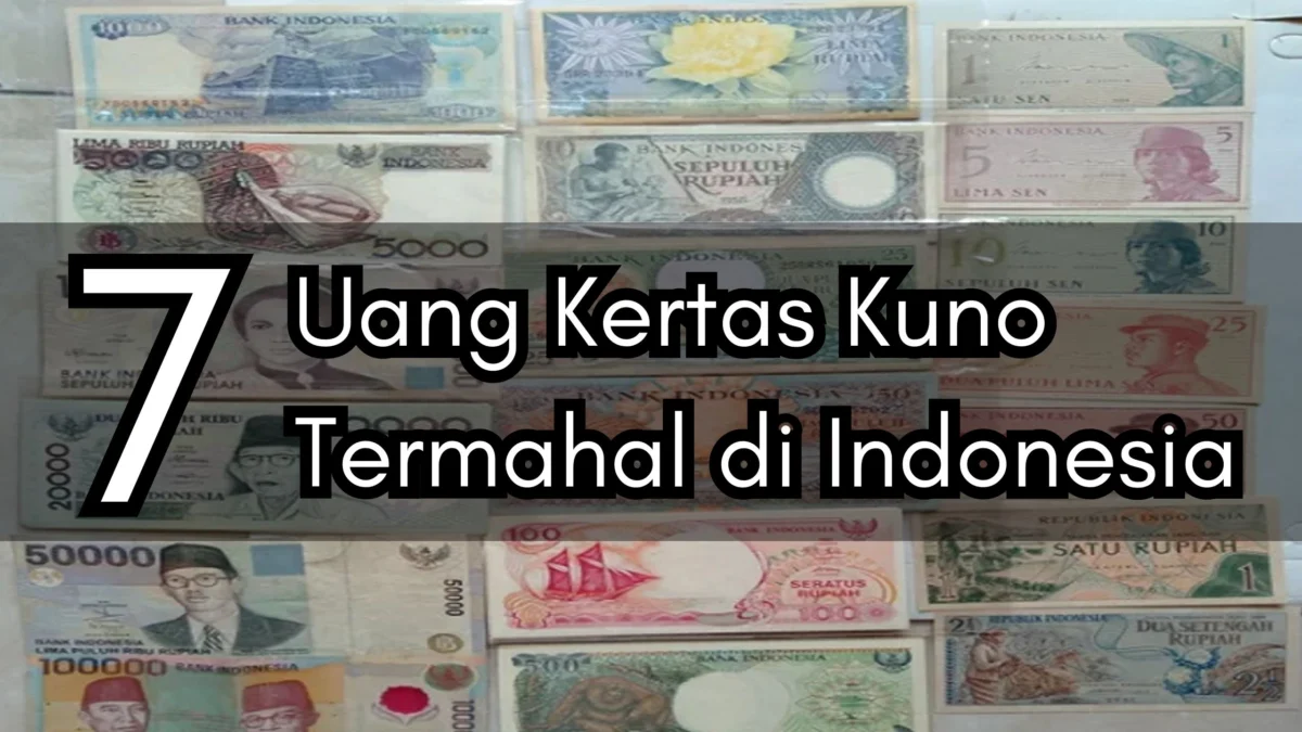 7 Uang Kertas Kuno Termahal di Indonesia Lengkap dengan Harganya, Auto Kaya Raya!