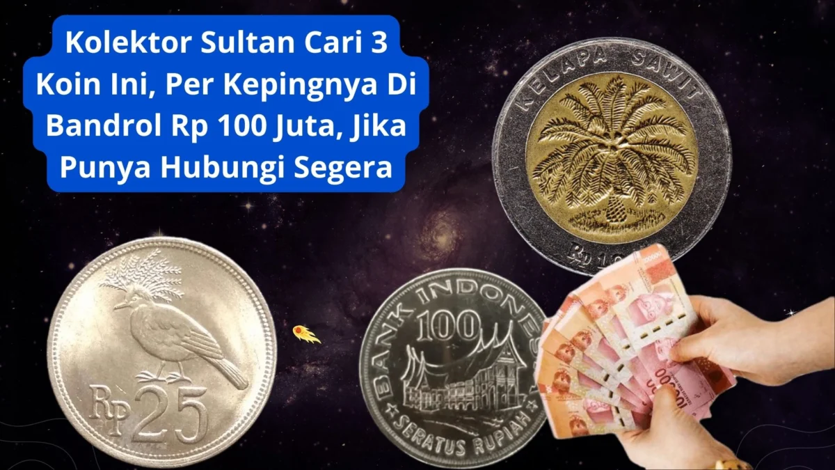 Kolektor Sultan Cari 3 Koin Ini, Per Kepingnya Di Bandrol Rp 100 Juta, Jika Punya Hubungi Segera