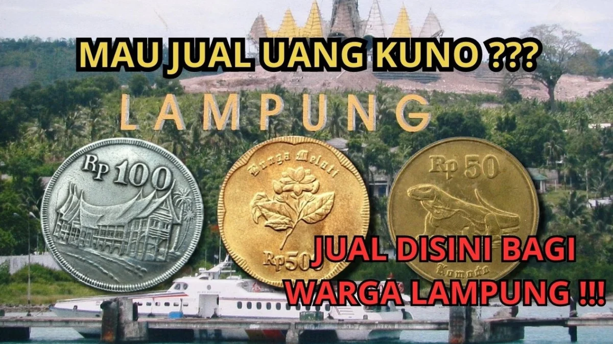 Tempat Menjual Uang Kuno di Daerah Lampung, Disini Alamat Lengkapnya!