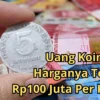 2 Uang Koin Kuno Harganya Tembus Rp100 Juta Per Keping, Buruan Jual!