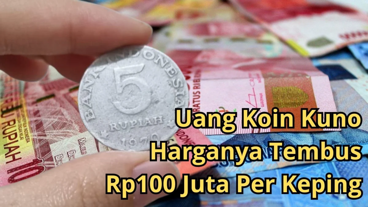 2 Uang Koin Kuno Harganya Tembus Rp100 Juta Per Keping, Buruan Jual!
