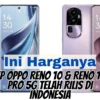 Akhirnya Datang Juga! Hp Oppo Reno 10 & Reno 10 Pro 5G Telah Rilis di Indonesia, Ini Harganya