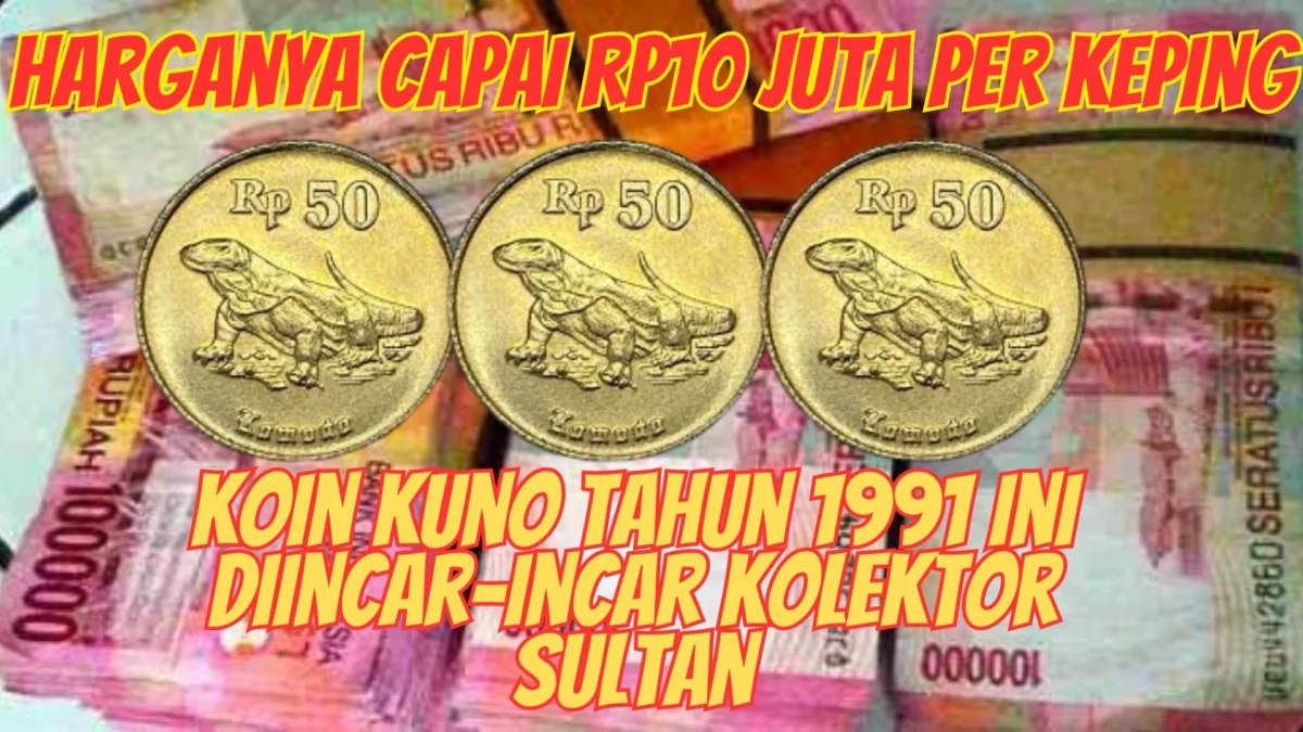 Harganya Capai Rp10 Juta Per Keping, Koin Kuno Tahun 1991 Ini Diincar-Incar Kolektor Sultan