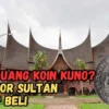 Kolektor Sultan Ini Siap Beli Koin Kuno Rp100 Rumah Gadang Seharga Rp100 Juta
