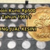 Langsung jual Kesini Jika Kamu Mempunyai Uang Koin Kuno Rp500 Lambang Melati Tahun 1991
