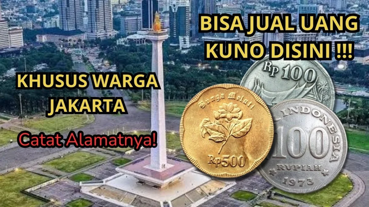 Inilah Tempat yang Bisa Menerima Jual Uang Kuno di Jakarta, Simpan Alamatnya!