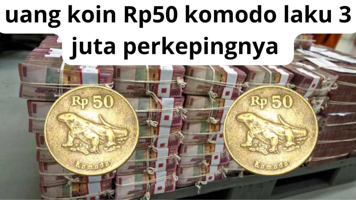 Hingga 3 Juta Perkepingnya Koin Rp50 Komodo Meningkatkan Nilai dengan Laku Hingga 3 Juta Melalui Platform Tokopedia
