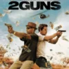Sinopsis Film "2 Guns": Dua Orang Berbeda, Satu Misi Berbahaya