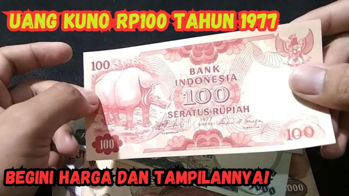 Uang Kuno Rp100 Tahun 1977, Begini Harga dan Tampilannya!