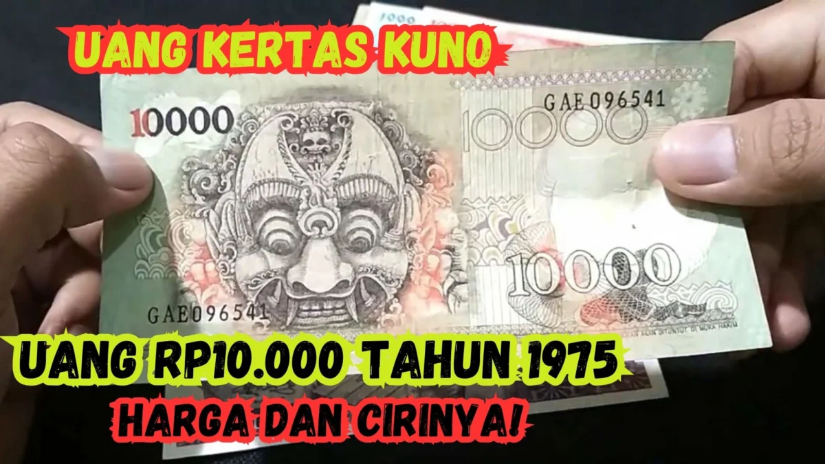 Uang Kertas Rp10.000 Tahun 1975 Barong Bali, Harga dan Ciri-cirinya!