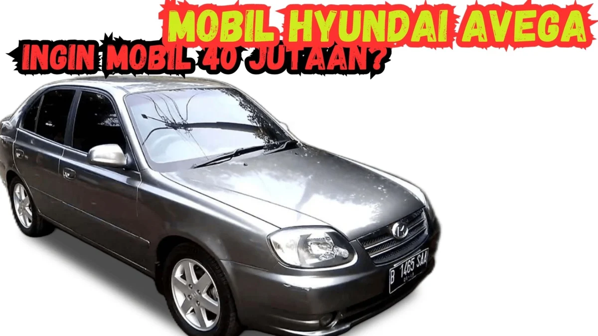 Dikenal Efisiensi Bahan Bakar, Begini Mobil Hyundai Avega Dengan Harga 40 Jutaan