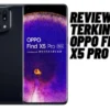 Review Terkini: Oppo Find X5 Pro, Cek Selengkapnya Disini