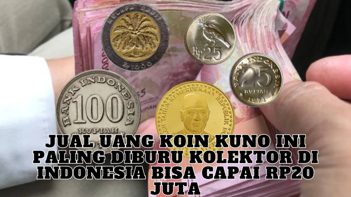 Jual Uang Koin Kuno Ini Paling Diburu Kolektor di Indonesia Bisa Capai Rp20 Juta