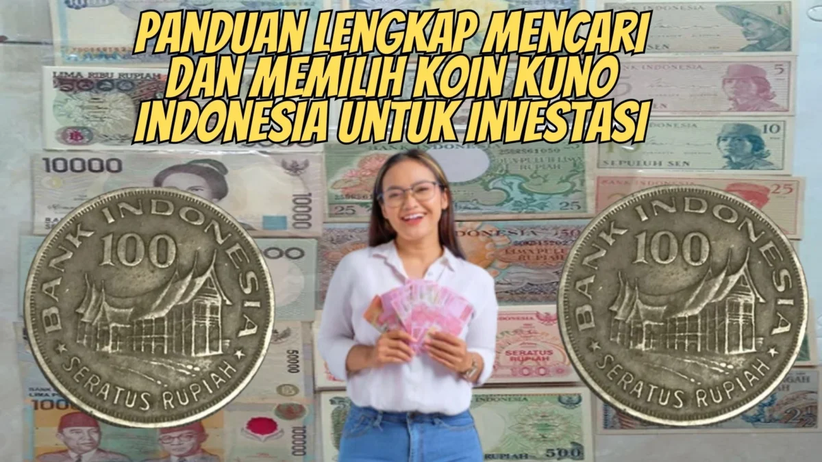Panduan Lengkap Mencari dan Memilih Koin Kuno Indonesia untuk Investasi