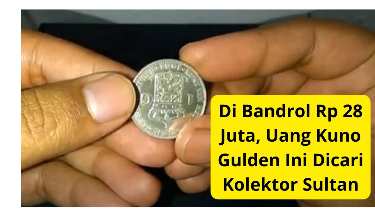 Di Bandrol Rp 28 Juta, Uang Kuno Gulden Ini Dicari Kolektor Sultan