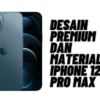 Desain Premium dan Material iPhone 12 Pro Max
