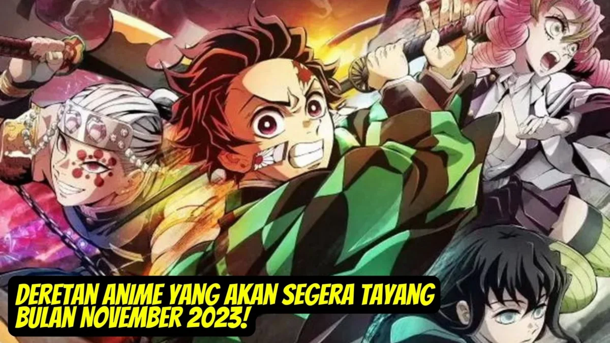 Deretan Anime yang Akan Segera Tayang Bulan November 2023!