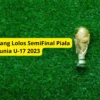 Siapa Saja yang Lolos Semifinal Piala Dunia U-17 2023? Intif Daftar Timnya Disini