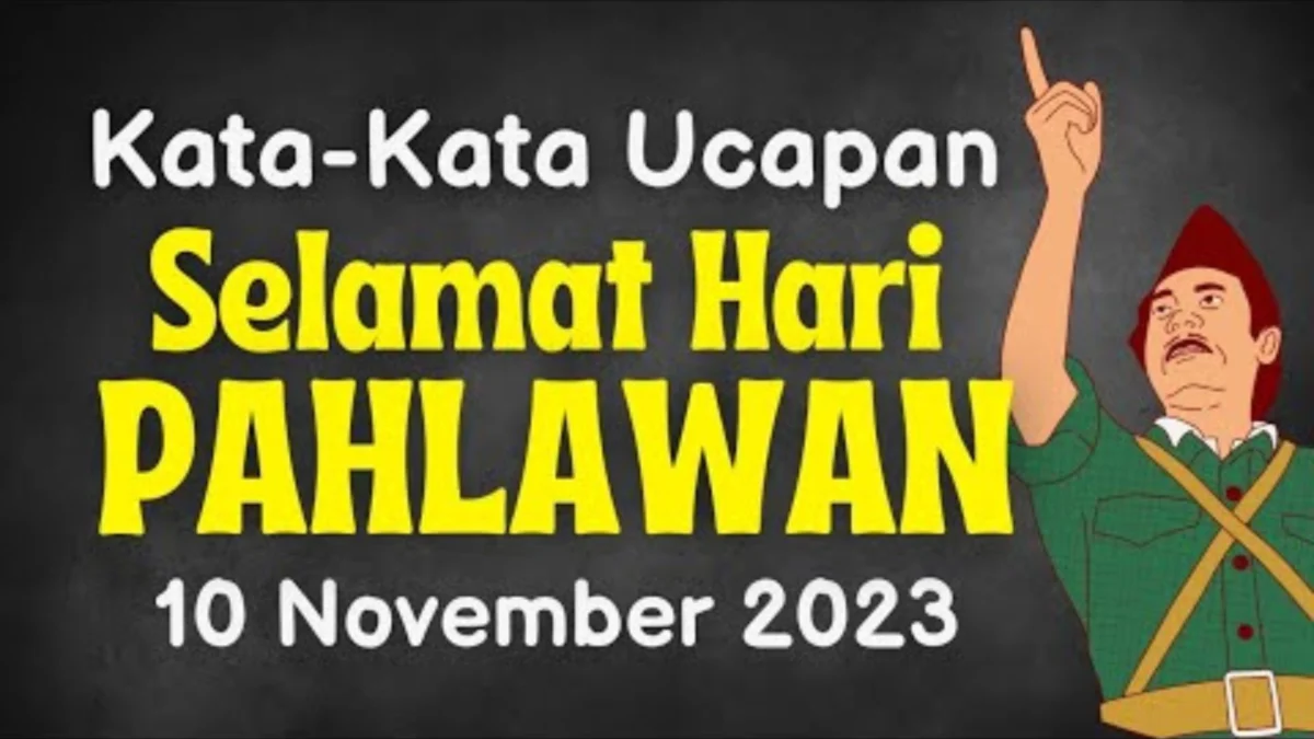 Kata-kata Ucapan Hari Pahlawan 10 November 2023 yang Penuh Heroisme!
