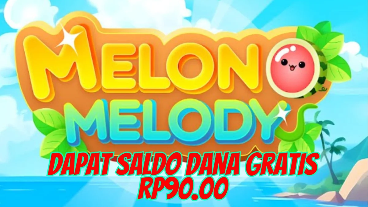 Aplikasi Melon Melody Dapat Saldo DANA Gratis Rp90.000 Langsung Cair!