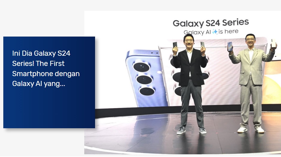 Galaxy S24 Series produk dari Samsung (foto https://news.samsung.com/id/)