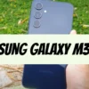 Bedanya Apa Aja Ya Sekarang? Samsung Galaxy M35 5G Segera Rilis! Terungkap Spesifikasi Utama Jelang Rilis