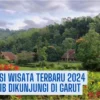 5 Destinasi Wisata Terbaru 2024 yang Wajib Dikunjungi di Garut