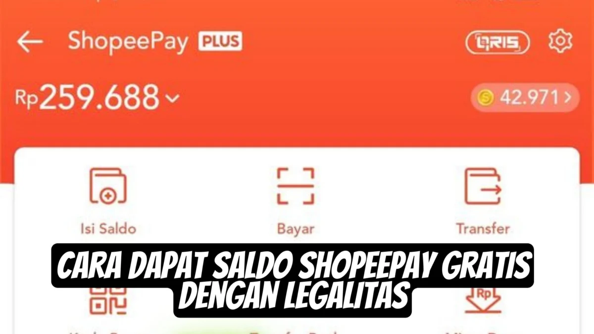 Cara Dapat Saldo ShopeePay Gratis dengan Legalitas, Tanpa Persyaratan!