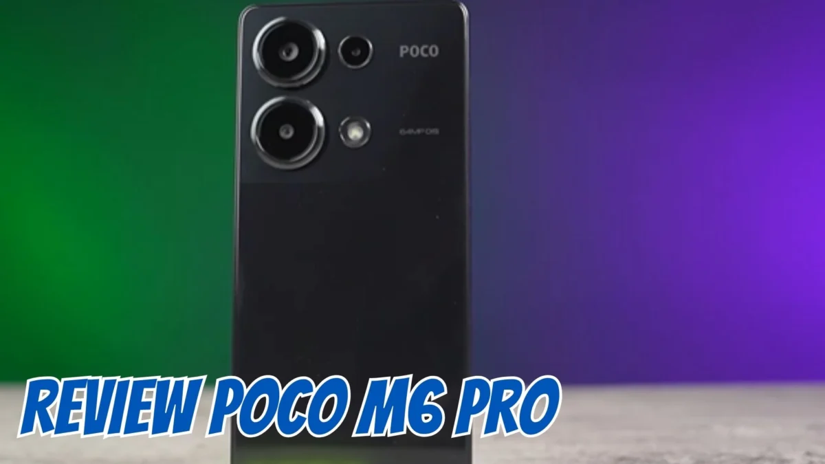 Review POCO M6 Pro: Apakah Masih Lebih Baik dari Note 40 & Y100?