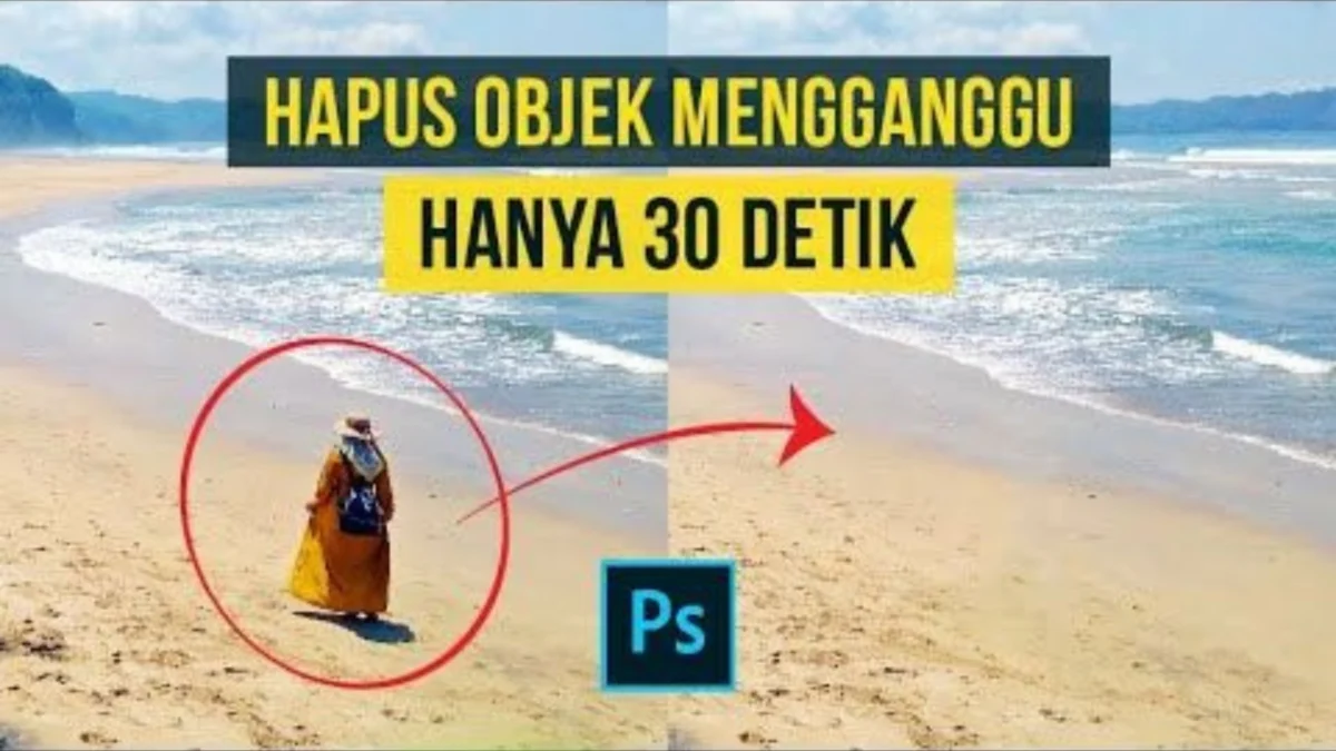 Ini Cara Singkat Menghapus Objek dalam 30 Detik di Adobe Photoshop